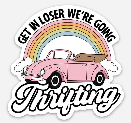 Get in Loser, We're Going Thrifting Magnet